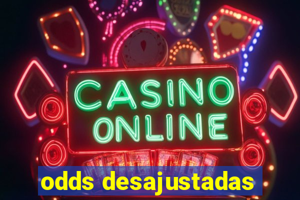 odds desajustadas